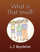 What Is That Smell 1969865776 Book Cover