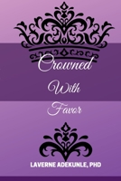 Crowned With Favor 1678193666 Book Cover