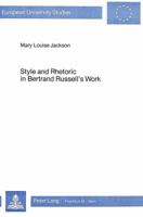 Style and Rhetoric in Bertrand Russels's Work 3820478558 Book Cover