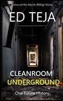 Cleanroom Underground: One future history B0BHTHJVJ1 Book Cover