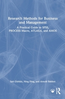 Research Methods for Business & Management: A Practical Guide to SPSS, Process Macro, Atlas.ti & AMOS 1041110448 Book Cover
