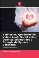 Bem-estar, Qualidade de Vida e Apoio Social entre Doentes Submetidos a Cirurgia de Bypass Coronário 6630247795 Book Cover