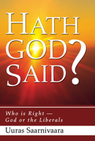 Hath God said?: Who is right - God or the liberals? 1556358857 Book Cover