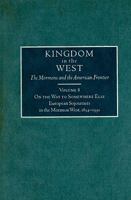 On the Way to Somewhere Else: European Sojourners in the Mormon West, 1834-1930 (Kingdom in the West) 0874809940 Book Cover