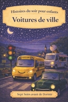 Voitures de ville: Histoires du soir pour enfants (Sept Soirs Avant de Dormir) (French Edition) B0GV8FFWNY Book Cover
