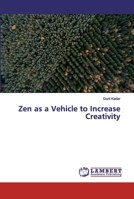 Zen as a Vehicle to Increase Creativity 6139452228 Book Cover