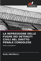 La Repressione Delle Fughe Dei Detenuti Civili Nel Diritto Penale Congolese (Italian Edition) 6206667367 Book Cover