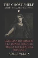 Carolina Invernizio e le donne perdute della letteratura popolare: Una storia nascosta della scrittura femminile tra censura, oblio e resurrezione editoriale (Italian Edition) B0FC67R1Y2 Book Cover