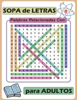 Conocimiento Científico, Sopa de Letras de Ciencia:: Palabras Relacionadas a temas Cientificos B0CF4NX4HS Book Cover