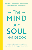 The Mind and Soul Foundation Handbook: Practical, Theological and Informed Foundations for Mental Health 1789746361 Book Cover