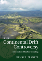 The Continental Drift Controversy: Volume 3, Introduction of Seafloor Spreading 1316616126 Book Cover