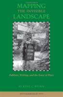 Mapping the Invisible Landscape: Folklore, Writing, and the Sense of Place (American Land and Life Series) 0877454140 Book Cover