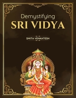 Demystifying Sri Vidya: Spiritual Awakening Simplified B0F9LLFD6B Book Cover