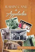 Raisin' Cane in Appalachia 1466988347 Book Cover