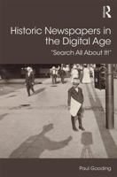 Historic Newspapers in the Digital Age: Search All about It! 1138330183 Book Cover