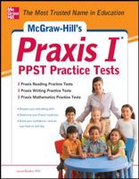 McGraw-Hill's Praxis I PPST Practice Tests: 3 Reading Tests + 3 Writing Tests + 3 Mathematics Tests 0071787267 Book Cover