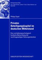 Privates Beteiligungskapital Im Deutschen Mittelstand: Eine Verhaltenspsychologisch Fundierte Betrachtung Der Nachfrageseitigen Nutzungsintention 3834912948 Book Cover