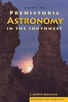 A Guide to Prehistoric Astronomy in the Southwest 1555664148 Book Cover