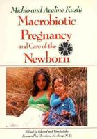 Macrobiotic Pregnancy and Care of the Newborn 0870405314 Book Cover