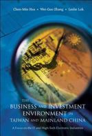 The Business and Investment Environment in Taiwan and Mainland China 9812703667 Book Cover