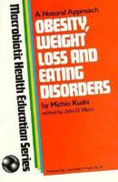 Obesity, Weight Loss and Eating Disorders: Cooking for Health (Macrobiotic Food and Cooking Series) 0870406418 Book Cover