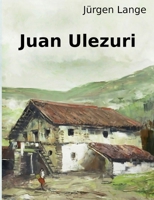 Juan Ulezuri: memorias de un labrador 375430822X Book Cover
