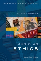 Music as Ethics: Stories from Virginia 0197654886 Book Cover