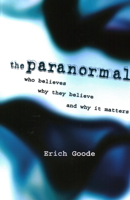 The Paranormal: Who Believes, Why They Believe, and Why It Matters 1616144912 Book Cover