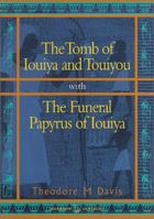 The Tomb of Iouiya and Touiyou: with The Funeral Papyrus of Iouiya (Duckworth Egyptology) 1477469737 Book Cover