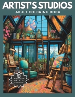 Artist's Studio Coloring Book: Enjoy Coloring this Collection of 50 Gorgeously Detailed Drawings B0C5KNP2YF Book Cover