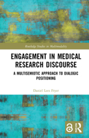 Engagement in Medical Research Discourse: A Multisemiotic Approach to Dialogic Positioning 0367484684 Book Cover