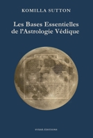 Les bases essentielles de l'astrologie védique (L'astrologie Védique par Komilla Sutton) (French Edition) 2489147005 Book Cover