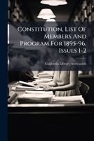 Constitution, List of Members and Program for 1895-96, Issues 1-2 1272772039 Book Cover