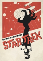 Star Trek: The Art of Juan Ortiz 1781166706 Book Cover