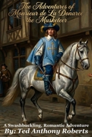 Adventures of Monsieur de La Donaree the Musketeer 1449913172 Book Cover