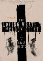 The Loving Wrath of Eldon Quint: A Novel 1942645945 Book Cover