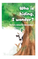Who is hiding, I wonder?: The Farm Animal Fun Hide-and-Seek B0F633SPCD Book Cover