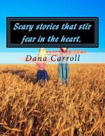 Scary stories that stir fear in the heart. 1977821146 Book Cover