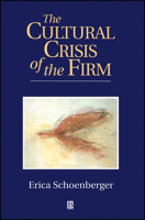 The Cultural Crisis of the Firm 1557866384 Book Cover