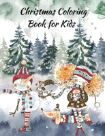 Christmas Coloring Book for Kids: Fun Children’s Christmas Gift for Boys & Girls | Christmas Pages to Color with Santa | 30 Beautiful Pages to Color with Santa Claus, Reindeer, Snowmen B08N3MYQ8P Book Cover