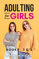 The Adulting for Girls Series - Books 1 and 2: The College Life Survival Guide and Adulting for Beginners Life Skills for Grown-Ups 1915542081 Book Cover