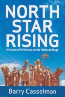 North Star Rising, Minnesota Politicians on the National Stage 1880654385 Book Cover