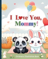 I Love You, Mommy! 1069091413 Book Cover