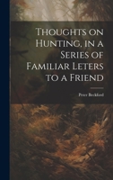 Thoughts on Hunting, in a Series of Familiar Leters to a Friend 1019443243 Book Cover