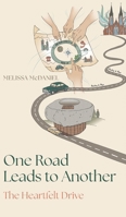 One Road Leads to Another: The Heartfelt Drive B0GYGLT4B3 Book Cover