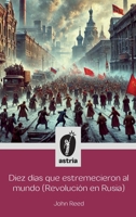 Diez días que estremecieron al Mundo (Revolución en Rusia) (Spanish Edition) B0DYQ74YZQ Book Cover