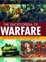 Encyclopedia of Warfare: From Earliest Times...to the Present Day 1592280277 Book Cover