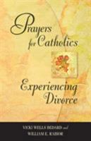 Prayers for Catholics Experiencing Divorce 0764811568 Book Cover