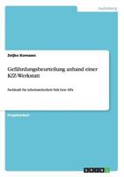 Gefährdungsbeurteilung anhand einer KfZ-Werkstatt: Fachkraft für Arbeitssicherheit FaSi bzw. SiFa 3656411808 Book Cover