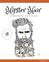 Hipster Hair: A coloring book straight out of the fridge 1714740056 Book Cover